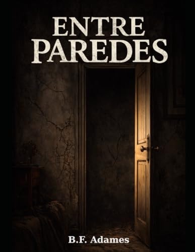 Entre Paredes (Spanish Edition)