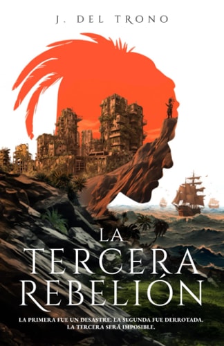 La Tercera Rebelión Una Novela Épica de Acción y Aventura en un Puerto Rico Postapocalíptico