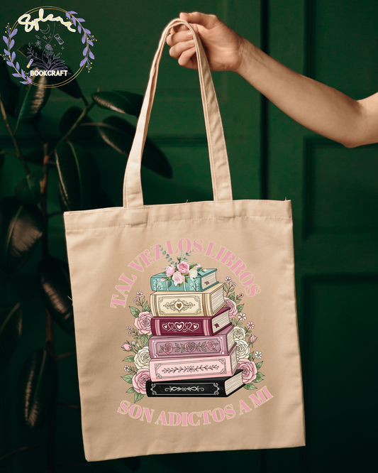 Tal vez los Libros son Adictos a mi Tote Bag